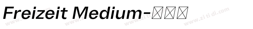 Freizeit Medium字体转换 Freizeit Medium字体转换